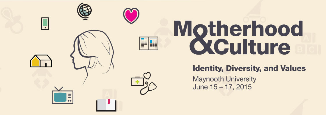 Motherhood and Culture Conference - Maynooth University