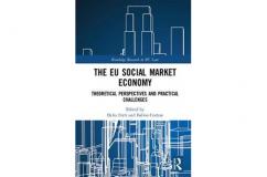 Book title:  The EU Social Market Economy and the Law.  Theoretical Perspectives and Practical Challenges for the EU