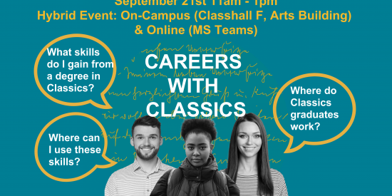 Careers with Classics _Thursday 21st Sept. 23 at 11am Arts Building- Classhall F and online