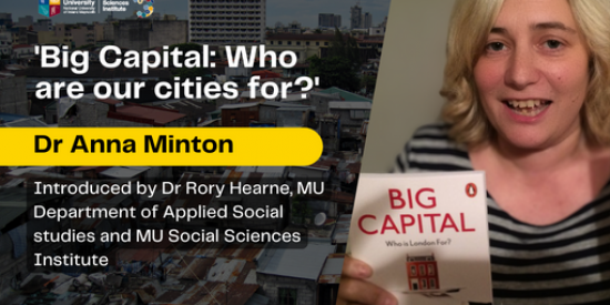 Big Capital: Who are our cities for? lecture by Dr Anne Minton