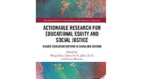 Actionable Research for Educational Equity and Social Justice: Higher Education Reform in China and Beyond