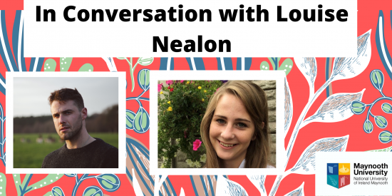 A graphic displaying images of authors Oisín Fagan and Louise Nealon, with the text 'In Conversation with Louise Nealon', and the Maynooth Unviersity logo.
