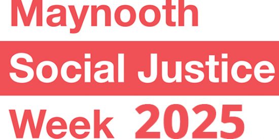 Maynooth Social Justice Week 2025